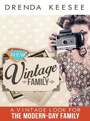 cover image of The New Vintage Family: a Vintage Look for the Modern-Day Family